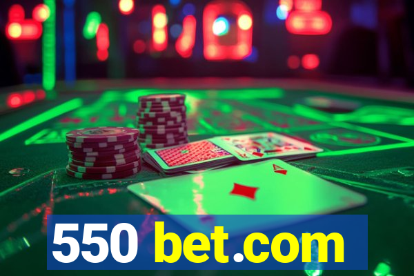 550 bet.com